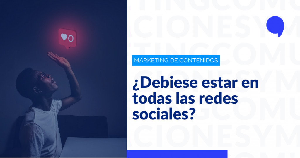 Lee más sobre el artículo ¿Debiese estar en todas las redes sociales?