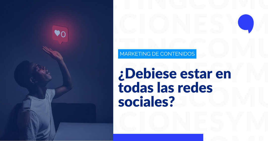 En este momento estás viendo ¿Debiese estar en todas las redes sociales?