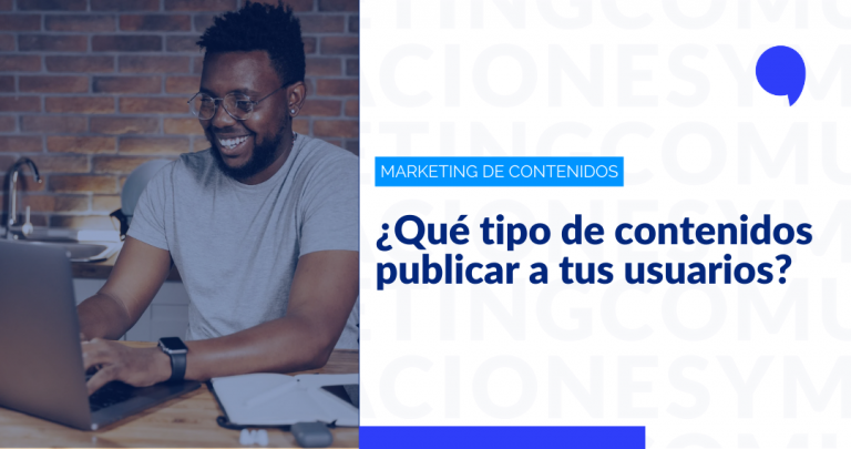 Lee más sobre el artículo ¿Qué tipo de contenidos publicar a tus usuarios?