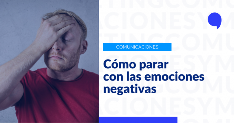 Lee más sobre el artículo Cómo parar con las emociones negativas