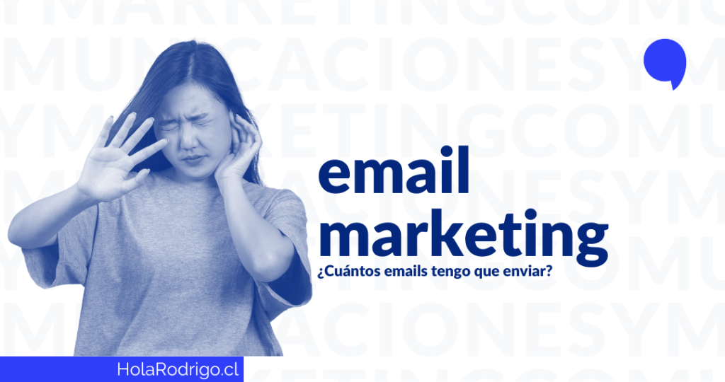 Lee más sobre el artículo Email Marketing: ¿Cuántos emails tengo que enviar?