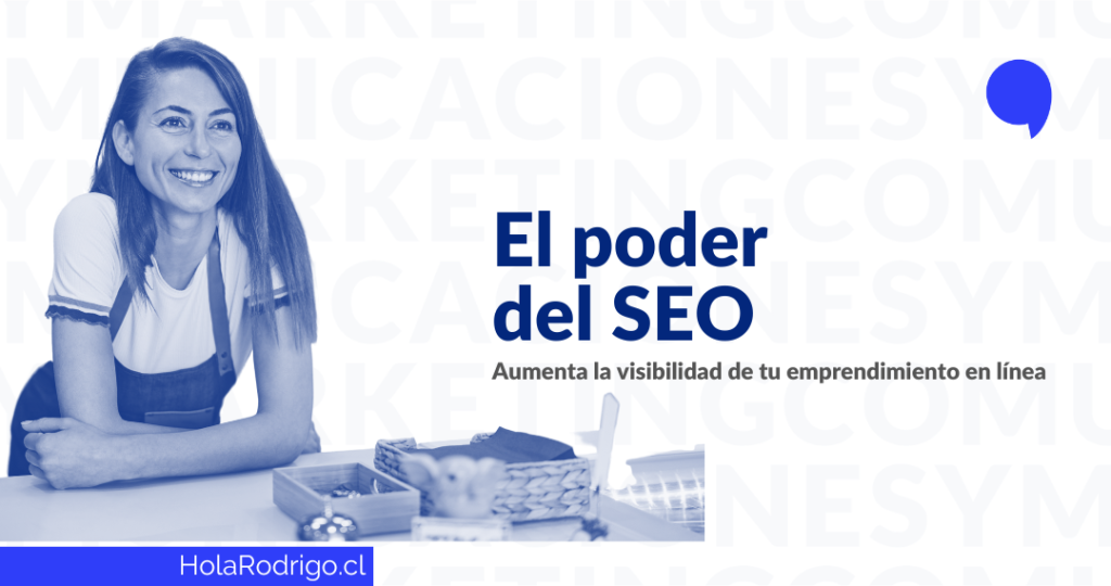 Lee más sobre el artículo El poder del SEO: Aumenta la visibilidad de tu emprendimiento en línea