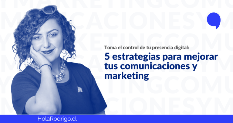 Lee más sobre el artículo 5 estrategias para mejorar tus comunicaciones y marketing digital