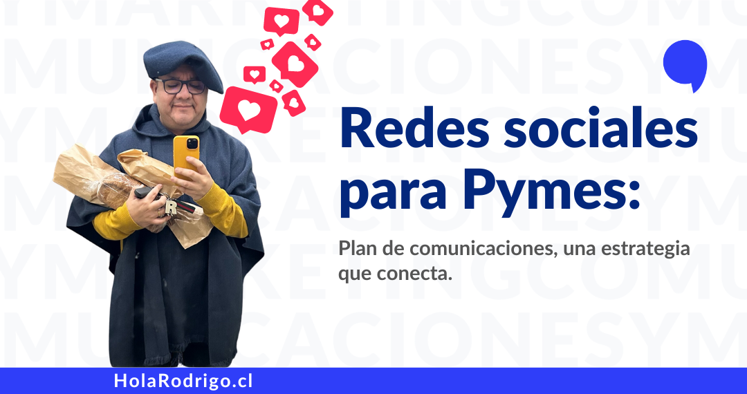 En este momento estás viendo Redes sociales para Pymes: Plan de comunicaciones una estrategia que conecta