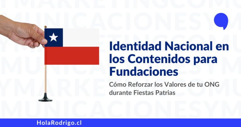 Lee más sobre el artículo La Identidad Nacional en el Marketing de Contenidos para Fundaciones