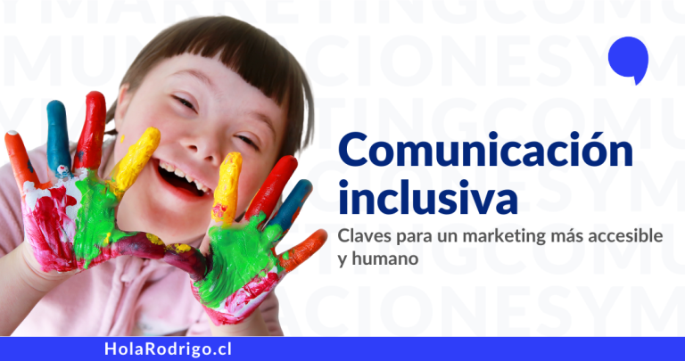 Lee más sobre el artículo Comunicación inclusiva: Claves para un marketing más accesible y humano